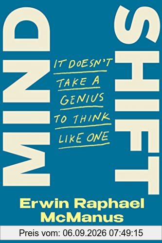 Mind Shift: It Doesn't Take a Genius to Think Like One