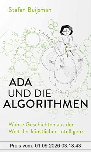 Ada und die Algorithmen: Wahre Geschichten aus der Welt der künstlichen Intelligenz
