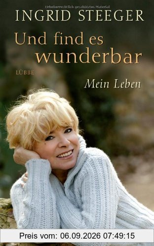 Und find es wunderbar: Mein Leben
