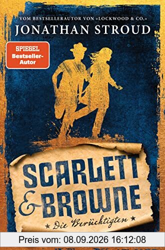 Scarlett & Browne - Die Berüchtigten: Die Fortsetzung des mitreißenden Fantasy-Abenteuers, für alle Fans von Lockwood & Co. (Die Scarlett-&-Browne-Reihe, Band 2)