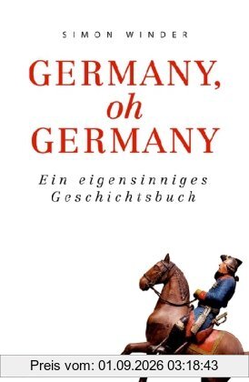 Germany, oh Germany: Ein eigensinniges Geschichtsbuch
