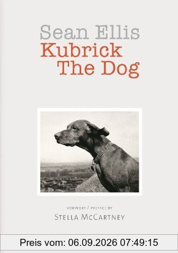 Sean Ellis Kubrick The Dog (New edition)