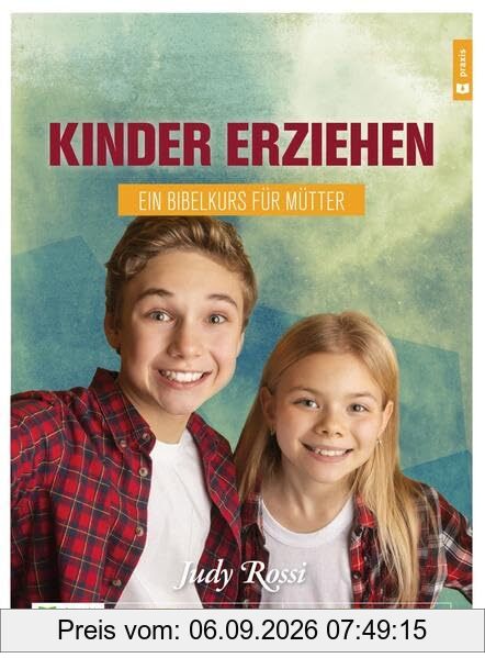 Kinder erziehen - ein Bibelkurs für Mütter