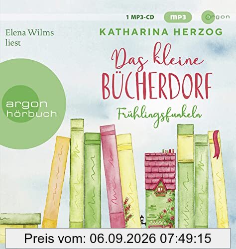 Das kleine Bücherdorf: Frühlingsfunkeln: Die hinreißende Fortsetzung der neuen Reihe der Bestseller-Autorin
