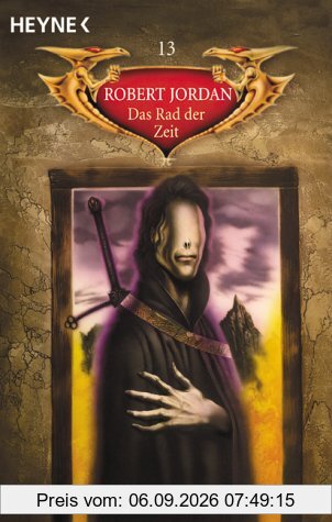 Die Fühler des Chaos. Das Rad der Zeit 13