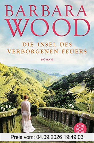 Die Insel des verborgenen Feuers: Roman