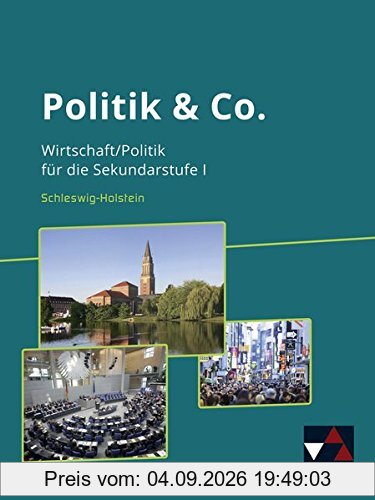 Politik & Co. - Schleswig-Holstein - neu / Politik & Co. Schleswig-Holstein - neu: Wirtschaft/Politik für die Sekundarstufe I