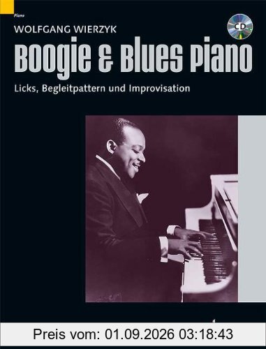 Boogie & Blues Piano: Systematische Methode zum Erlernen von Licks, Begleitpattern und Improvisation. Klavier. Ausgabe mit CD.