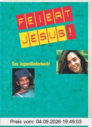 Feiert Jesus 1: Das Jugendliederbuch