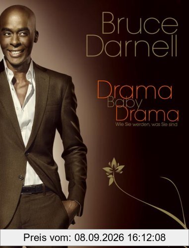 Drama, Baby, Drama! Wie Sie werden, was Sie sind