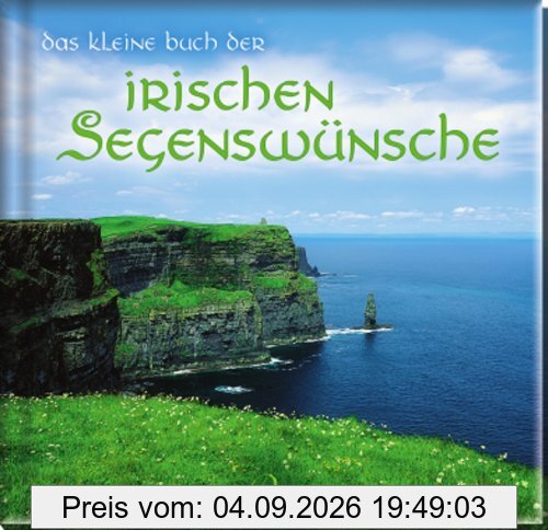Das kleine Buch der irischen Segenswünsche