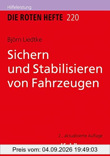 Sichern und Stabilisieren von Fahrzeugen (Die Roten Hefte/Ausbildung kompakt, 220, Band 220)