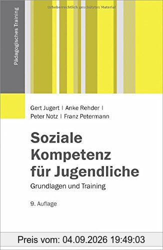 Soziale Kompetenz für Jugendliche: Grundlagen und Training (Pädagogisches Training)
