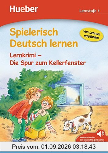 Spielerisch Deutsch lernen - Lernkrimi - Die Spur zum Kellerfenster: Deutsch als Zweitsprache / Fremdsprache / Buch mit MP3-Download