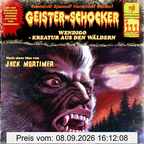 Geister Schocker CD 111: Wendigo - Kreatur aus den Wäldern (Geister Schocker Hörspiel)