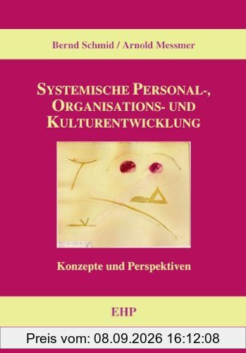 Systemische Personal-, Organisations- und Kulturentwicklung Konzepte und Perspektiven