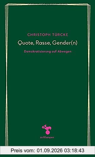 Quote, Rasse, Gender(n): Demokratisierung auf Abwegen
