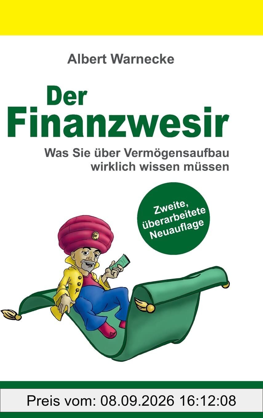 Der Finanzwesir 2.0 - Was Sie über Vermögensaufbau wirklich wissen müssen. Intelligent Geld anlegen und finanzielle Freiheit erlangen mit ETF und Index-Fonds