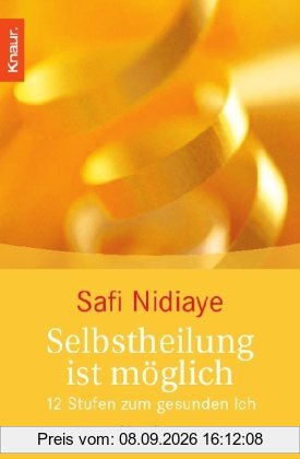 Selbstheilung ist möglich: 12 Stufen zum gesunden Ich