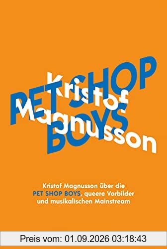 Kristof Magnusson über Pet Shop Boys, queere Vorbilder und musikalischen Mainstream (KiWi Musikbibliothek, Band 15)