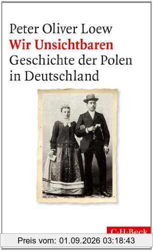 Wir Unsichtbaren: Geschichte der Polen in Deutschland