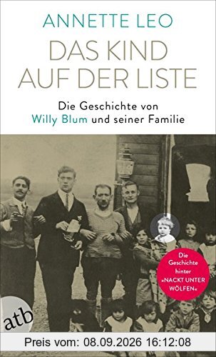 Das Kind auf der Liste: Die Geschichte von Willy Blum und seiner Familie