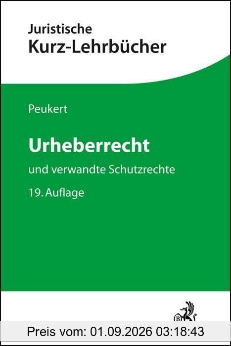 Urheberrecht: und verwandte Schutzrechte (Kurzlehrbücher für das Juristische Studium)