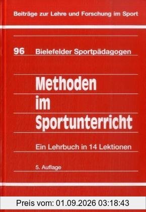 Methoden im Sportunterricht: Ein Lehrbuch in 14 Lektionen