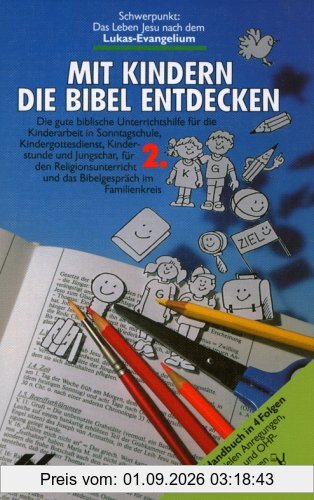 Mit Kindern die Bibel entdecken 2. Schwerpunkt Lukas-Evangelium: BD 2