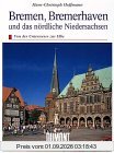 DuMont Kunst-Reiseführer Bremen, Bremerhaven und das nördliche Niedersachsen. Von der Unterweser zur Elbe