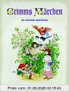 Grimms Märchen. Die schönsten Geschichten