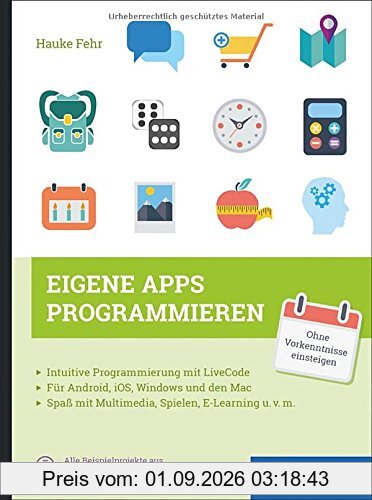 Eigene Apps programmieren: Schritt für Schritt mit LiveCode zur eigenen App - für Windows, Mac, iOS und Android.