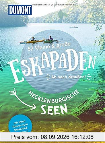 52 kleine & große Eskapaden an den Mecklenburgischen Seen: Ab nach draußen! (DuMont Eskapaden)