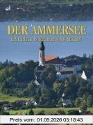 Der Ammersee: Eine Reise in Bildern und Texten. Einleitung und Bildtexte auch in englischer Sprache