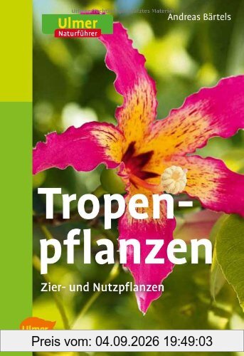 Tropenpflanzen: Zier- und Nutzpflanzen