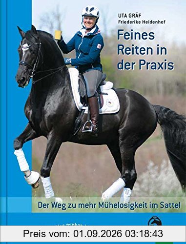 Feines Reiten in der Praxis: Der Weg zu mehr Mühelosigkeit im Sattel