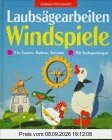 Laubsägearbeiten. Windspiele. Für Garten, Balkon, Terrasse. Mit Vorlagenbogen