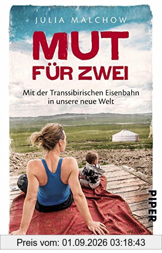 Mut für zwei: Mit der Transsibirischen Eisenbahn in unsere neue Welt