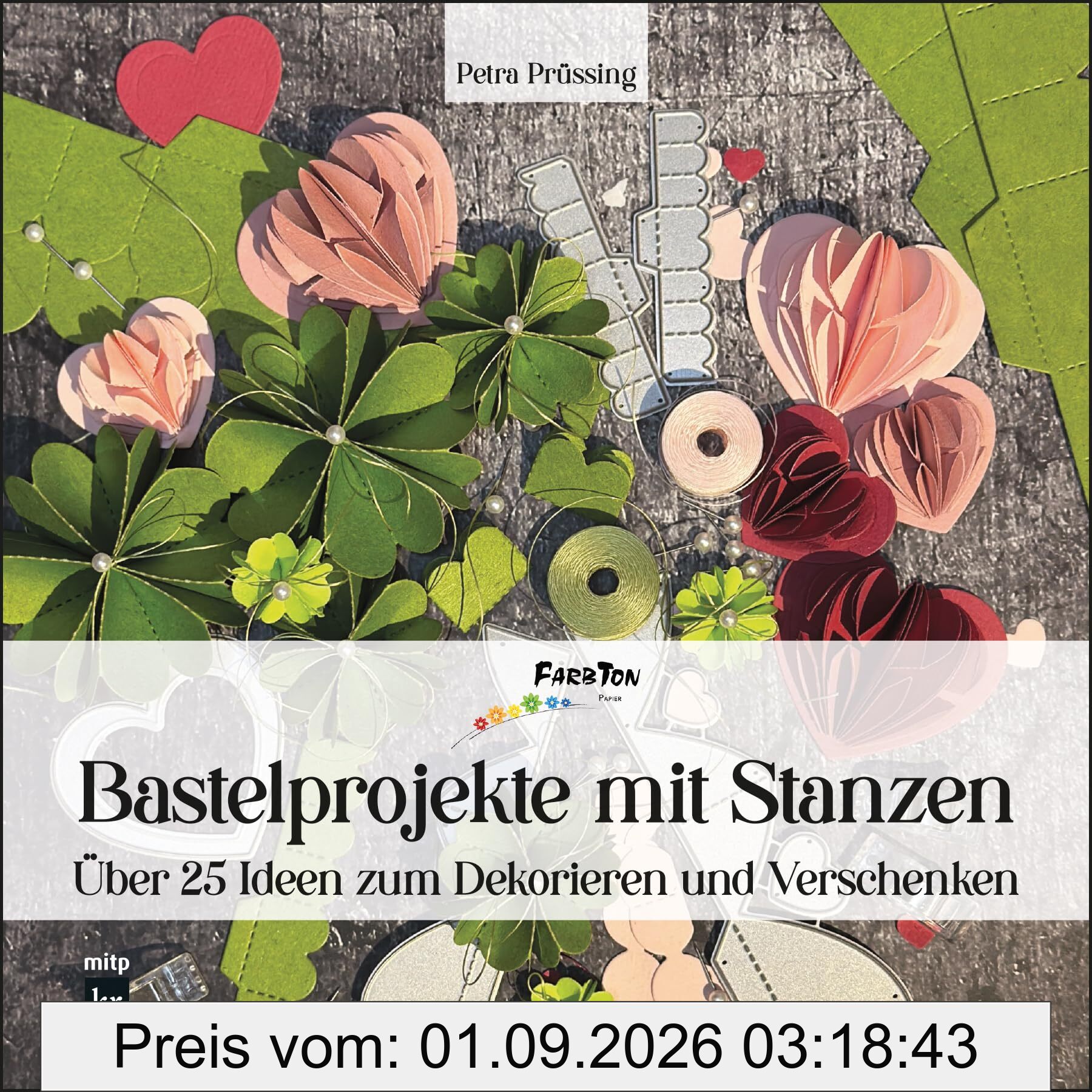 Bastelprojekte mit Stanzen: Über 25 Ideen zum Dekorieren und Verschenken (mitp Kreativ)