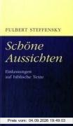 Schöne Aussichten: Einlassungen auf biblische Texte