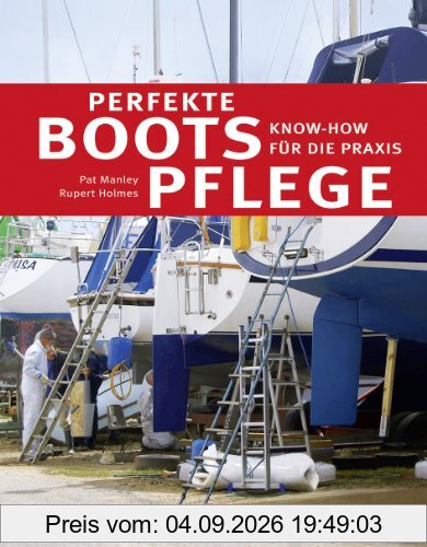 Perfekte Bootspflege: Know-how für die Praxis