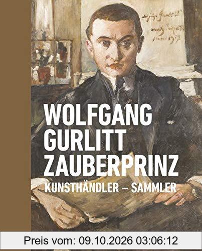 Wolfgang Gurlitt Zauberprinz: Kunsthändler - Sammler