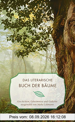 Das literarische Buch der Bäume: Geschichten, Geheimnisse und Gedichte (Literatur (Leinen))