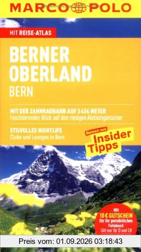 MARCO POLO Reiseführer Berner Oberland, Bern: Reisen mit Insider-Tipps. Mit Reiseatlas
