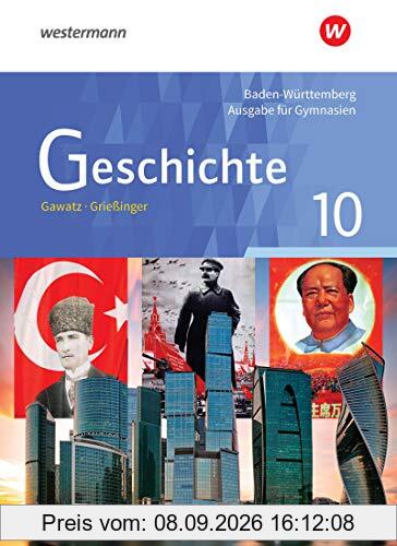 Geschichte - Ausgabe für Gymnasien in Baden-Württemberg: Schülerband 10