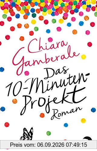 Das Zehn-Minuten-Projekt: Roman