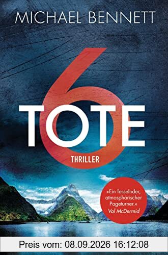 6 Tote: Thriller – Der erste Fall für die willensstärkste Ermittlerin Neuseelands (Die-Hana-Westerman-Serie, Band 1)
