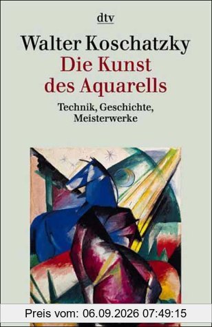Graphik, Zeichnung, Aquarell. Technik, Geschichte, Meisterwerke / Die Kunst des Aquarells