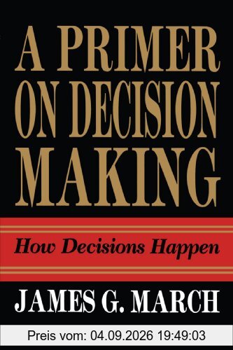 Primer on Decision Making: How Decisions Happen