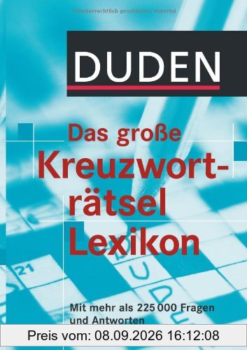 Duden - Das große Kreuzworträtsel Lexikon: Mit mehr als 225.000 Fragen und Antworten